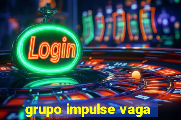 grupo impulse vaga